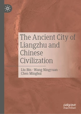 Abbildung von Bin / Ningyuan | The Ancient City of Liangzhu and Chinese Civilization | 1. Auflage | 2026 | beck-shop.de