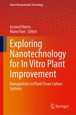 Abbildung von Husen / Pant | Exploring Nanotechnology for In Vitro Plant Improvement | 1. Auflage | 2026 | beck-shop.de