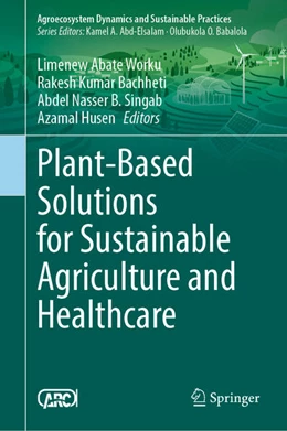 Abbildung von Worku / Bachheti | Plant-Based Solutions for Sustainable Agriculture and Healthcare | 1. Auflage | 2026 | beck-shop.de