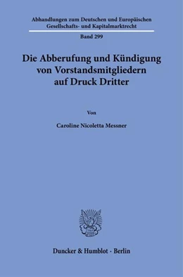 Abbildung von Messner | Die Abberufung und Kündigung von Vorstandsmitgliedern auf Druck Dritter | 1. Auflage | 2026 | beck-shop.de