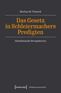 Abbildung von Totzeck | Das Gesetz in Schleiermachers Predigten | 1. Auflage | 2026 | 60 | beck-shop.de