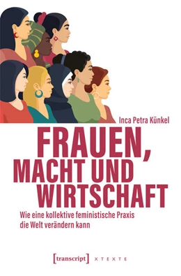Abbildung von Künkel | Frauen, Macht und Wirtschaft | 1. Auflage | 2026 | beck-shop.de
