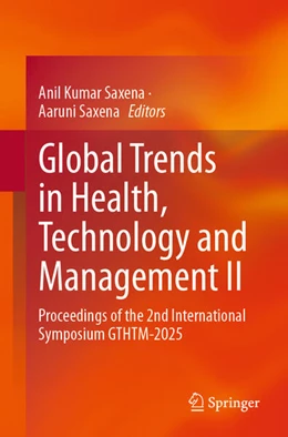 Abbildung von Saxena | Global Trends in Health, Technology and Management II | 1. Auflage | 2026 | beck-shop.de