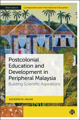 Abbildung von Anuar | Postcolonial Education and Development in Peripheral Malaysia | 1. Auflage | 2026 | beck-shop.de