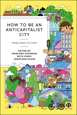 Abbildung von Atkinson / Perry | How to Be an Anticapitalist City | 1. Auflage | 2026 | beck-shop.de