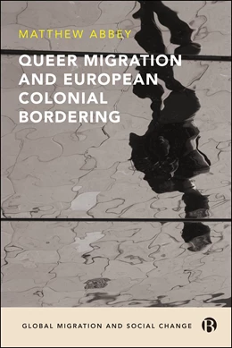 Abbildung von Abbey | Queer Migration and European Colonial Bordering | 1. Auflage | 2026 | beck-shop.de