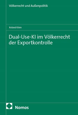 Abbildung von Klein | Dual-Use-KI im Völkerrecht der Exportkontrolle | 1. Auflage | 2026 | 98 | beck-shop.de