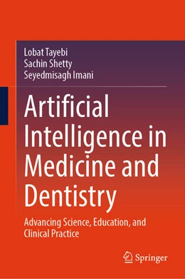 Abbildung von Tayebi / Shetty | Artificial Intelligence in Medicine and Dentistry | 1. Auflage | 2026 | beck-shop.de