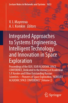 Abbildung von Mayorova / Komkin | Integrated Approaches to Systems Engineering, Intelligent Technology, and Innovation in Space Exploration | 1. Auflage | 2026 | beck-shop.de