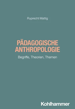 Abbildung von Mattig | Pädagogische Anthropologie | 1. Auflage | 2026 | beck-shop.de
