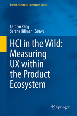 Abbildung von Pang / Hillman | HCI in the Wild: Measuring UX within the Product Ecosystem | 1. Auflage | 2026 | beck-shop.de