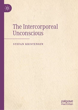 Abbildung von Kristensen | The Intercorporeal Unconscious | 1. Auflage | 2026 | beck-shop.de
