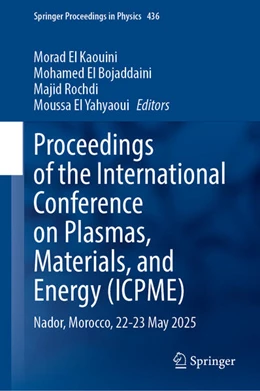 Abbildung von El Kaouini / El Bojaddaini | Proceedings of the International Conference on Plasmas, Materials, and Energy (ICPME) | 1. Auflage | 2026 | beck-shop.de