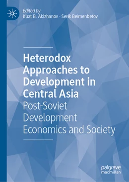 Abbildung von Akizhanov / Beimenbetov | Heterodox Approaches to Development in Central Asia | 1. Auflage | 2026 | beck-shop.de