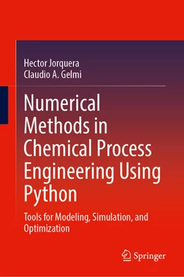 Abbildung von Jorquera / Gelmi | Numerical Methods in Chemical Process Engineering Using Python | 1. Auflage | 2026 | beck-shop.de