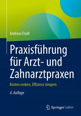 Abbildung von Frodl | Praxisführung für Arzt- und Zahnarztpraxen | 4. Auflage | 2026 | beck-shop.de