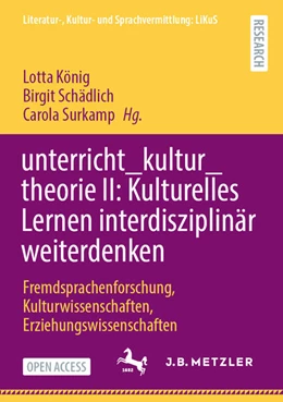 Abbildung von König / Schädlich | unterricht_kultur_theorie II: Kulturelles Lernen interdisziplinär weiterdenken | 1. Auflage | 2026 | beck-shop.de