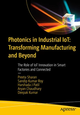 Abbildung von Sharan / Roy | Photonics in Industrial IoT: Transforming Manufacturing and Beyond | 1. Auflage | 2026 | beck-shop.de
