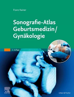 Abbildung von Kainer | Sonografie-Atlas Geburtsmedizin/Gynäkologie | 2. Auflage | 2026 | beck-shop.de