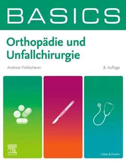 Abbildung von Ficklscherer | BASICS Orthopädie und Unfallchirurgie | 8. Auflage | 2026 | beck-shop.de
