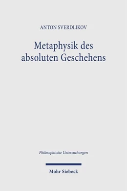 Abbildung von Sverdlikov | Metaphysik des absoluten Geschehens | 1. Auflage | 2026 | beck-shop.de
