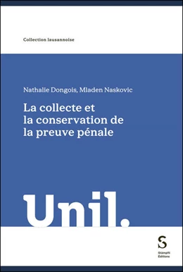 Abbildung von Dongois / Naskovic | La collecte et la conservation de la preuve pénale | 1. Auflage | 2026 | beck-shop.de