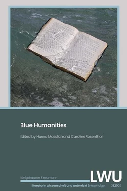 Abbildung von Masslich / Rosenthale | Blue Humanities. LWU Literatur in Wissenschaft und Unterricht | 1. Auflage | 2026 | beck-shop.de