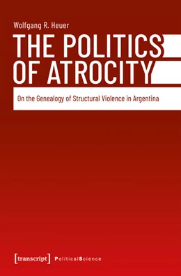 Abbildung von Heuer | The Politics of Atrocity | 1. Auflage | 2026 | 198 | beck-shop.de