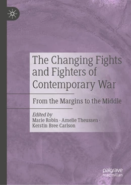 Abbildung von Robin / Theussen | The Changing Fights and Fighters of Contemporary War | 1. Auflage | 2026 | beck-shop.de