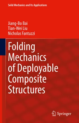 Abbildung von Bai / Liu | Folding Mechanics of Deployable Composite Structures | 1. Auflage | 2026 | beck-shop.de
