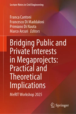 Abbildung von Cantoni / Di Maddaloni | Bridging Public and Private Interests in Megaprojects: Practical and Theoretical Implications | 1. Auflage | 2026 | beck-shop.de
