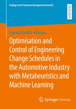 Abbildung von Radisic-Aberger | Optimisation and Control of Engineering Change Schedules in the Automotive Industry with Metaheuristics and Machine Learning | 1. Auflage | 2026 | beck-shop.de
