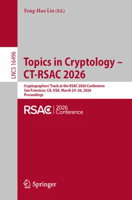 Abbildung von Liu | Topics in Cryptology – CT-RSAC 2026 | 1. Auflage | 2026 | beck-shop.de