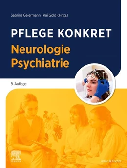 Abbildung von Geiermann / Gold | Pflege konkret Neurologie Psychiatrie | 8. Auflage | 2026 | beck-shop.de