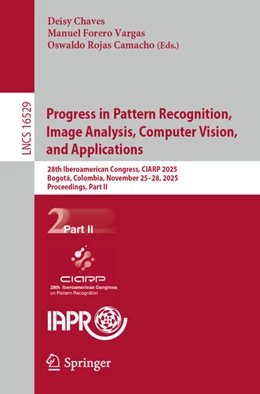 Abbildung von Chaves / Forero Vargas | Progress in Pattern Recognition, Image Analysis, Computer Vision, and Applications | 1. Auflage | 2026 | beck-shop.de
