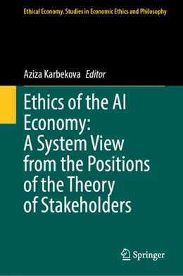 Abbildung von Karbekova | Ethics of the AI Economy: A System View from the Positions of the Theory of Stakeholders | 1. Auflage | 2026 | beck-shop.de
