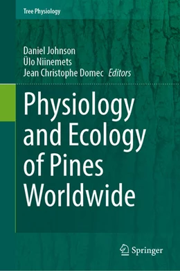 Abbildung von Johnson / Niinemets | Physiology and Ecology of Pines Worldwide | 1. Auflage | 2026 | beck-shop.de