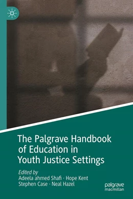 Abbildung von ahmed Shafi / Case | The Palgrave Handbook of Education in Youth Justice Settings | 1. Auflage | 2026 | beck-shop.de