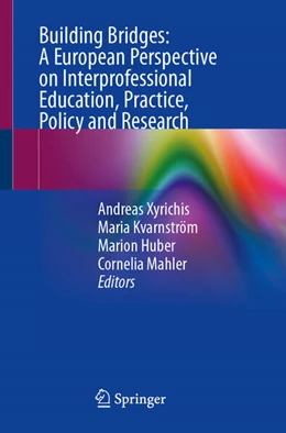 Abbildung von Xyrichis / Kvarnström | Building Bridges: A European Perspective on Interprofessional Education, Practice, Policy and Research | 1. Auflage | 2026 | beck-shop.de