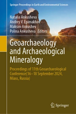 Abbildung von Ankusheva / Epimakhov | Geoarchaeology and Archaeological Mineralogy | 1. Auflage | 2026 | beck-shop.de