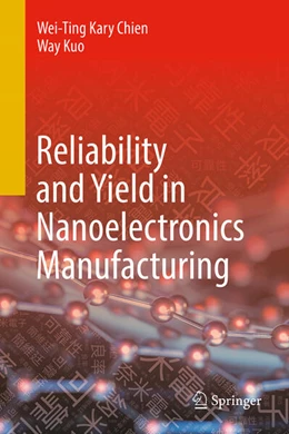 Abbildung von Chien / Kuo | Reliability and Yield in Nanoelectronics Manufacturing | 1. Auflage | 2026 | beck-shop.de