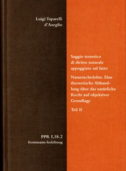 Abbildung von d’Azeglio / Schrage | Luigi Taparelli d’Azeglio: Saggio teoretico di diritto naturale appoggiato sul fatto. Naturrechtslehre. Eine theoretische Abhandlung über das natürliche Recht auf objektiver Grundlage. Teil II | 1. Auflage | 2026 | beck-shop.de