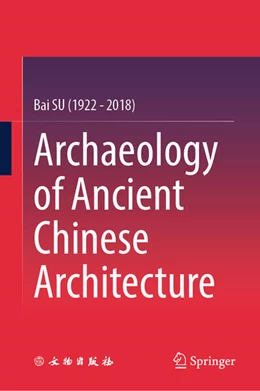 Abbildung von Bai (1922 - 2018) | Archaeology of Ancient Chinese Architecture | 1. Auflage | 2026 | beck-shop.de