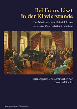 Abbildung von Ruchti | Bei Franz Liszt in der Klavierstunde | 1. Auflage | 2026 | beck-shop.de