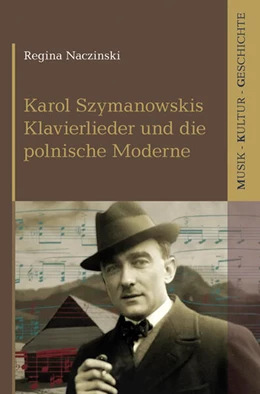 Abbildung von Naczinski | Karol Szymanowskis Klavierlieder und die polnische Moderne | 1. Auflage | 2026 | 25 | beck-shop.de
