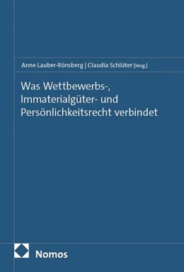 Abbildung von Lauber-Rönsberg / Schlüter | Was Wettbewerbs-, Immaterialgüter- und Persönlichkeitsrecht verbindet | 1. Auflage | 2026 | beck-shop.de