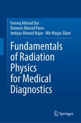 Abbildung von Ahmad Dar / Ahmad Parra | Fundamentals of Radiation Physics for Medical Diagnostics | 1. Auflage | 2026 | beck-shop.de