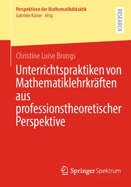 Abbildung von Brungs | Unterrichtspraktiken von Mathematiklehrkräften aus professionstheoretischer Perspektive | 1. Auflage | 2026 | beck-shop.de