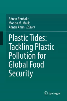Abbildung von Abubakr / M. Malik | Plastic Tides: Tackling Plastic Pollution for Global Food Security | 1. Auflage | 2026 | beck-shop.de