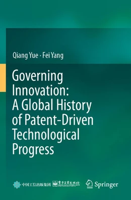 Abbildung von Yue / Yang | Governing Innovation: A Global History of Patent-Driven Technological Progress | 1. Auflage | 2026 | beck-shop.de